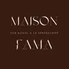 Maison Fama 🤎