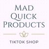 Mad Quick Products