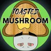 toastedmushy