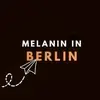 Melanin In Berlin 🇿🇦|🇩🇪