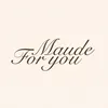 maudeforyou