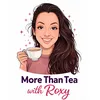 More Than Tea with Roxy