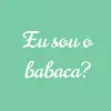 eusouobabaca