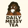 dailymessytea
