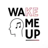 Wake Me Up