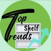 TopShelfTrends