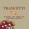 TRANCETTI 🍕