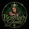 bossladysheekz