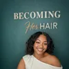 becomingherhair