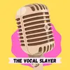 thevocalslayer