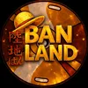 BAN LAND 📼 ✨