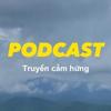 Podcast | Truyền cảm hứng 🎧