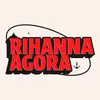 Rihanna Agora