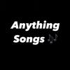 Anything songs