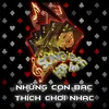 Những Con Bạc Thích Chơi Nhạc