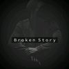 Ｂｒｏｋｅｎ Ｓｔｏｒｙ