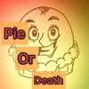 pie_or_death