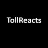 tollreacts