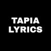 TAPIA LYRICS𝄞