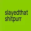 slayedthatshitpurr