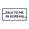 TalkToMeInKorean