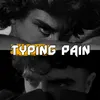 Typing Pain