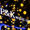 P&K MUSIC LOUND