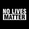 _no_lives_matter