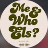 Me & Who Els