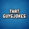 Thatguysjokes