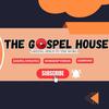 THE GOSPEL HOUSE