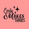 emilymakesthings