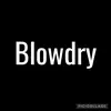 b_l_o_w_d_r_y