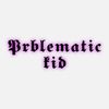 prblematickid