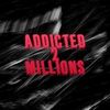 addicted2millionzz