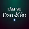 Tâm Sự Dao Kéo