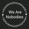wearenobodies