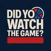 didyouwatchthegame