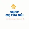 SHOP MẸ CỦA NÚI
