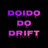 doidododrift