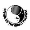 givinguptheghostpodcast