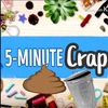 5minute_crap_