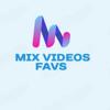 Mix Videos Favs