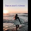 dance.surf.vibezz