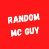 random_mc_guy