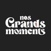 nosgrandsmoments