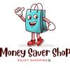 MONEY SAVER SHOP