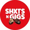 ShxtsNGigs Podcast