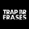 trapbrfrases11