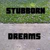 stubborndreams